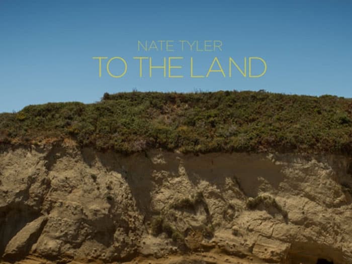 From The Beach To The Country, Nate Tyler In &quot;To The Land&quot;